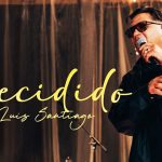 Luis Santiago reinterpreta su canción ‘Decidido’